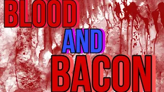 BLOOD AND BACON ИГРАЕМ УГАРАЕМ!