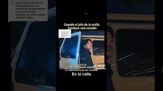 CUANDO UN JEFE DE KA MAFIA CONDUCE UN SCOOTER(!la importancia de ser umilde¡)