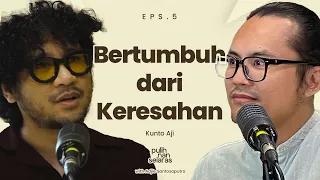 BERTUMBUH DARI KERESAHAN - KUNTO AJI | #PulihNanSelaras