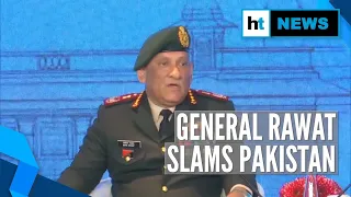 Watch: General Bipin Rawat lashes out at Pakistan for sponsoring terror