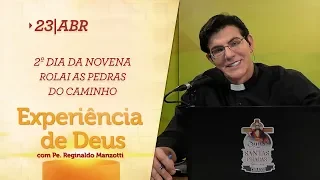 Experiência de Deus | 23-04-2019 | 2º Dia da Novena Rolai as Pedras do Caminho