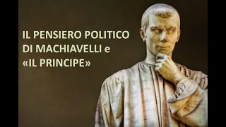 Il pensiero politico di Machiavelli e "Il Principe"