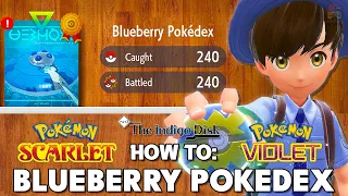 How To Complete The Blueberry Pokedex Fast & Easy in Pokemon Scarlet & Violet Indigo Disk DLC