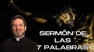 Sermón de las 7 palabras - Padre Pedro Justo Berrío