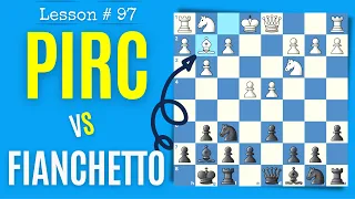 Chess Lesson # 97: Pirc Defense vs Fianchetto Variation as Black