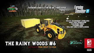 The Rainy Woods/#6/Upgrading to some heavey equipment/Forestry/Selling Logs/FS22 4K Timelapse