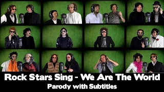 ROCK STARS SING - WE ARE THE WORLD - Parody with Subtitles