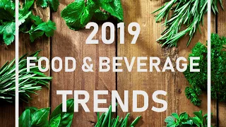 2019 Food & Beverage Trends