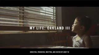 My Life: Oakland III (Short Film)