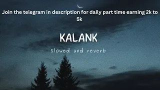 Kalank title track ~ slowed and reverb | Bollywood romantic song | romantic lofi .