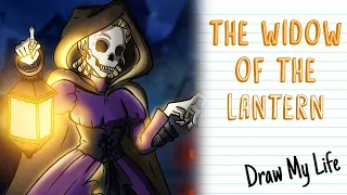 THE WIDOW OF THE LANTERN | Draw My Life