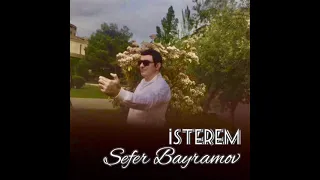 Səfər Bayramov - İstərəm