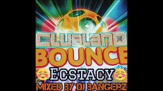 Clubland Bounce: Ecstacy 🥰 2024 | 2 Hour Non Stop Bangin Mix 🔥🔥