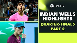 Alcaraz Battles Auger-Aliassime; Sinner vs Fritz | Indian Wells 2023 Quarter-Final Highlights Part 2