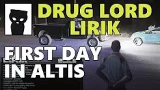 Drug Lord Lirik | Altis Life - First day in Altis