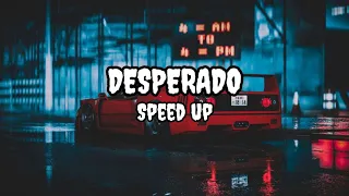 Desperado Speed Up