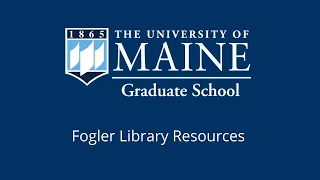 Fogler Library Resources || UMaine Graduate School