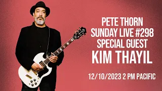 PETE THORN SUNDAY LIVE #298 with KIM THAYIL of SOUNDGARDEN