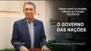 O GOVERNO DAS NAÇÕES  | Programa Falando ao Coração | Pr Gentil R.Oliveira.