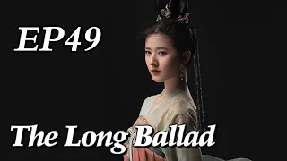 [Costume] The Long Ballad EP49 | Starring: Dilraba, Leo Wu, Liu Yuning, Zhao Lusi | ENG SUB