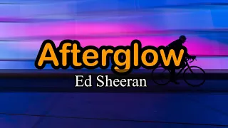 Ed Sheeran - Afterglow - Lyrics (James Smith Cover)