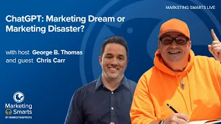 ChatGPT: Marketing Dream or Marketing Disaster with Chris Carr