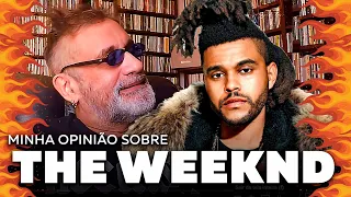 The Weeknd - Minha Opinião Sobre...