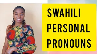 SWAHILI GRAMMAR; SWAHILI PERSONAL PRONOUNS/SENTENCE CONSTRUCTION