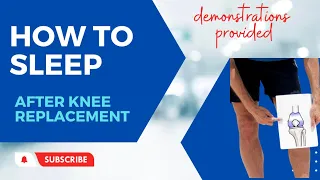 How To Sleep After Knee Replacement (with demonstrations)