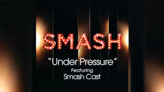 Under Pressure - SMASH Cast