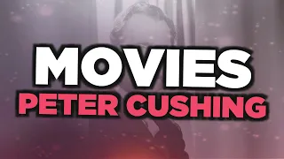 Best Peter Cushing movies