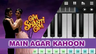 🎶 MAIN AGAR KAHOON 🎶 COVER BY PIANO |  OM SHANTI OM  |  PERFECT PIANO 🎹