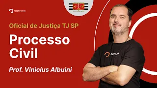 Concurso Oficial de Justiça TJ SP: Aula de Processo Civil