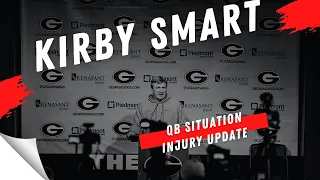 Kirby Smart on the QB situation & an injury update