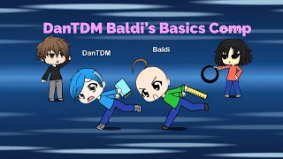 DanTDM Baldi’s Basics Compilation 1 (Gacha Life Fan Video)