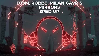 DJSM, Robbe, Milan Gavris - Mirrors - Sped Up