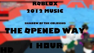 ROBLOX Music: Shadow of the Colossus - The Opened Way (1 HOUR!)