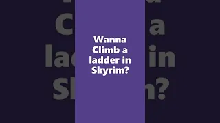 Skyrim: EVG animated Traversal -  Climbing a ladder? #shorts