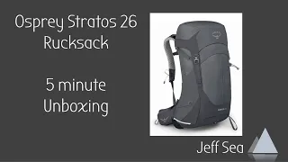 Osprey Stratos 26L - 5 min Unboxing