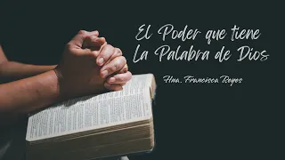 El Poder que tiene la Palabra de Dios │Mensajes Bíblicos │ Hna. Francisca Reyes