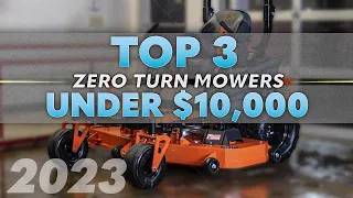 TOP 3 Commercial Zero Turn Mowers UNDER $10,000 - 2023