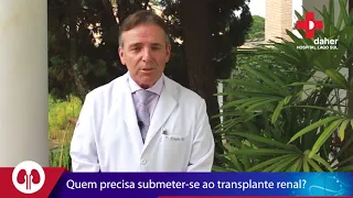 Quem precisa submeter se ao transplante renal?