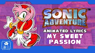 SONIC ADVENTURE "MY SWEET PASSION " ANIMATED LYRICS