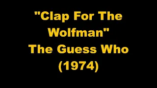 The Guess Who: Clap For The Wolfman (1974)
