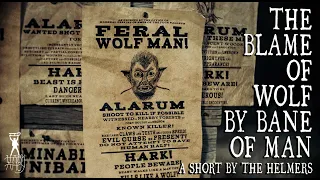 The Blame of Wolf by Bane of Man | Horror Werewolf Western Short Film