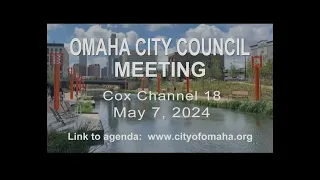 Omaha Nebraska City Council meeting May 7, 2024