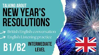 New Year's Resolutions in English - Real English conversation for Intermediate ESL learners