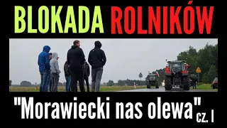 ŁUKÓW. Rolnicy zablokowali drogę. "Morawiecki nas olewa". cz. I