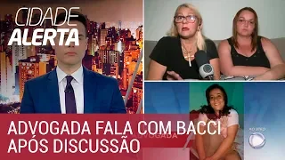 Após discussão, advogada da família de Lucilene volta a falar com Bacci