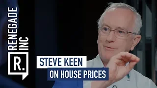 STEVE KEEN on House Prices